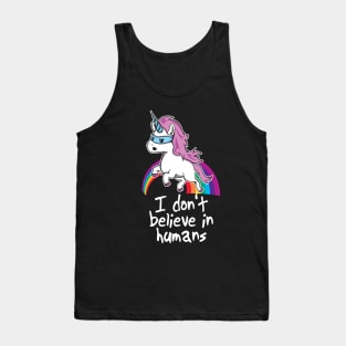 Funny Unicorn Shirt - I Don't Believe in Humans Tank Top